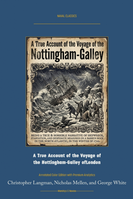 A True Account of the Voyage of the Nottingham-Galley of London