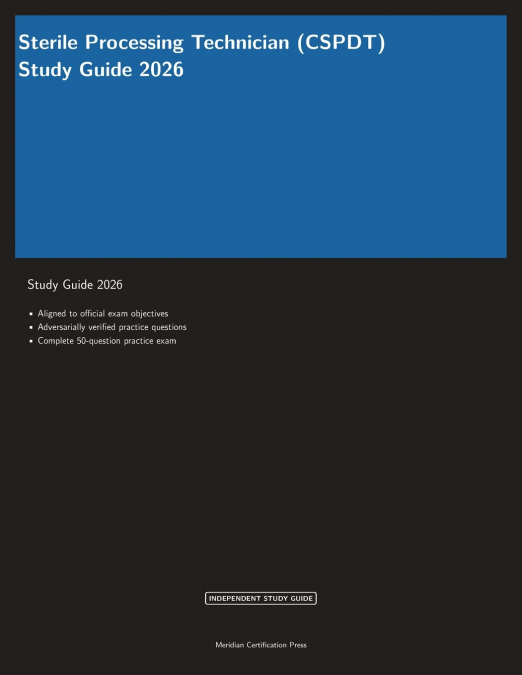 Sterile Processing Technician (CSPDT) Study Guide 2026