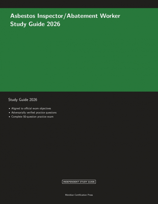 Asbestos Inspector/Abatement Worker Study Guide 2026