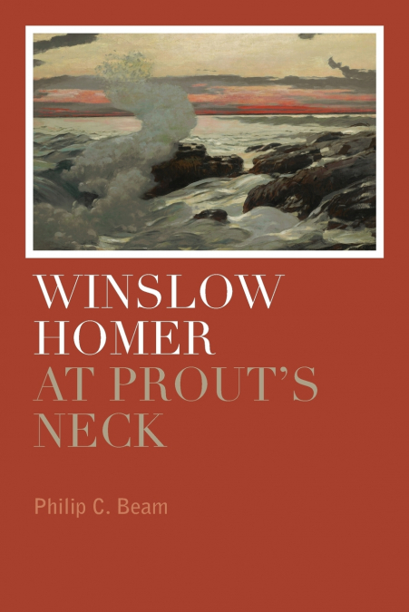Winslow Homer at Prout’s Neck