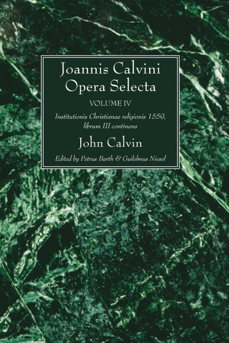 Joannis Calvini Opera Selecta vol. IV