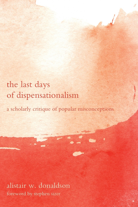 The Last Days of Dispensationalism