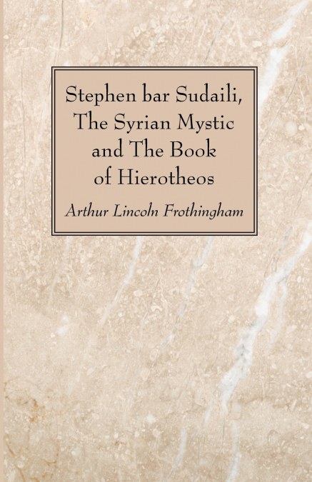 Stephen bar Sudaili, The Syrian Mystic and The Book of Hierotheos