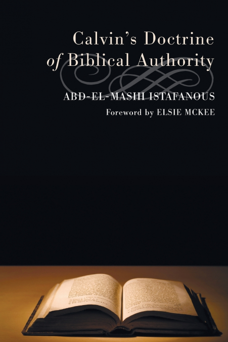 Calvin’s Doctrine of Biblical Authority