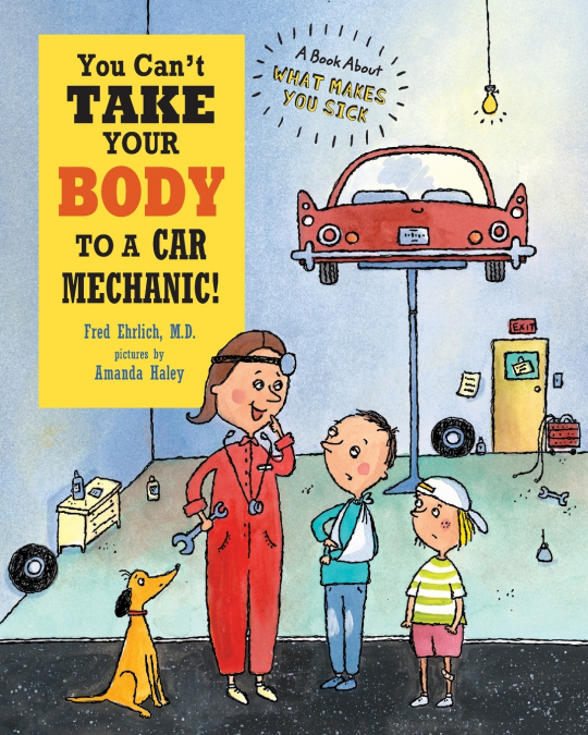 You Can’t Take Your Body to a Car Mechanic