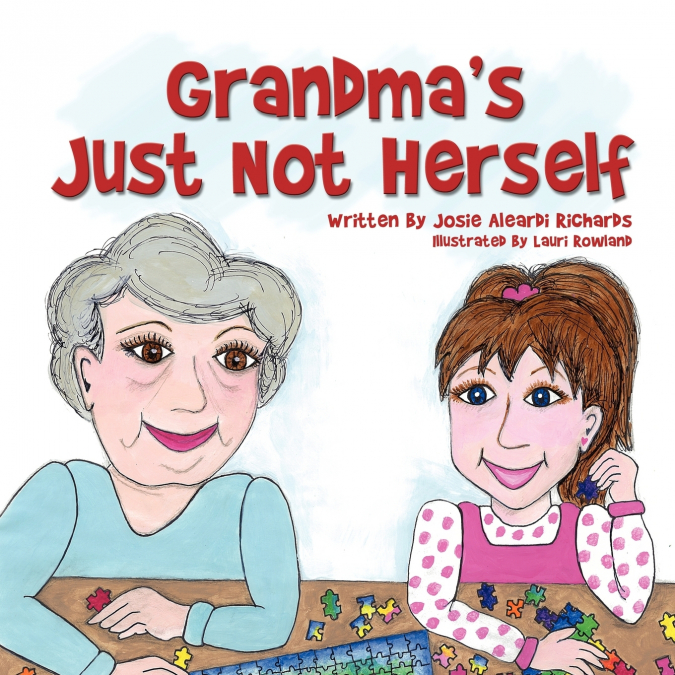 Grandma’s Just Not Herself