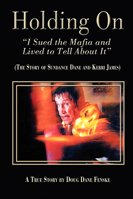 Holding On-I Sued the Mafia and Lived to Tell About It