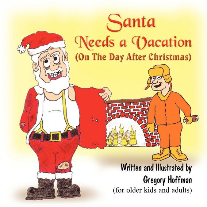 Santa Needs a Vacation (on the Day After Christmas)