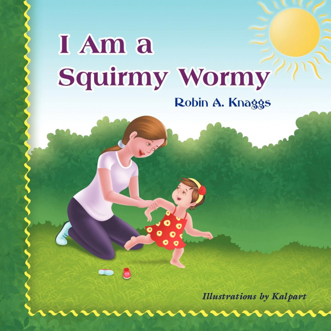 I Am a Squirmy Wormy