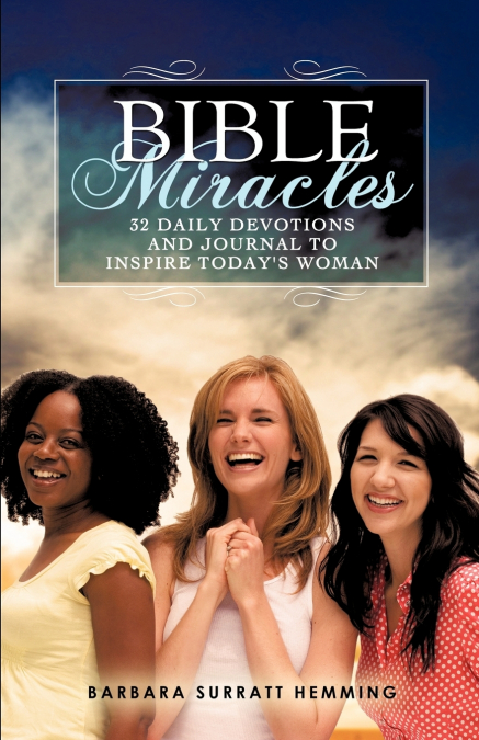 Bible Miracles 32 Daily Devotions and Journal to Inspire Today’s Woman