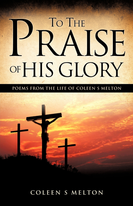 To The Praise Of His Glory