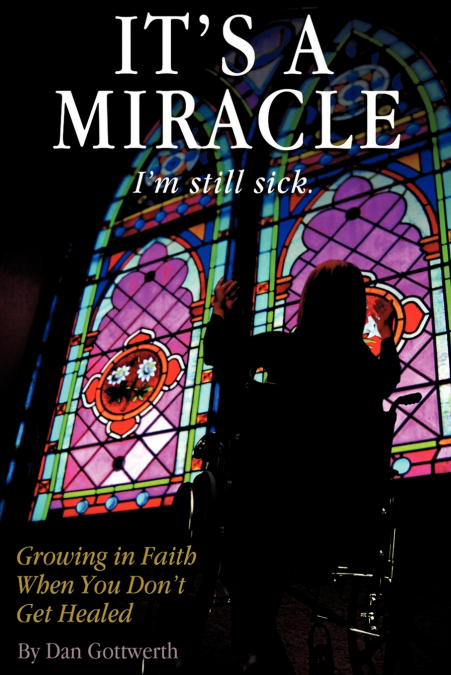 It’s a Miracle, I’m Still Sick
