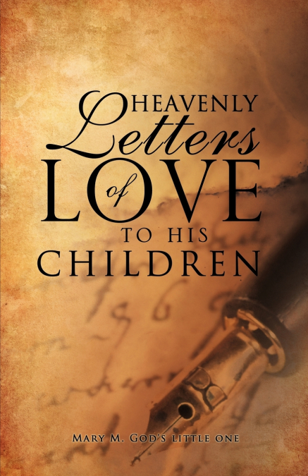 HEAVENLY LETTERS OF LOVE TO HIS CHILDREN