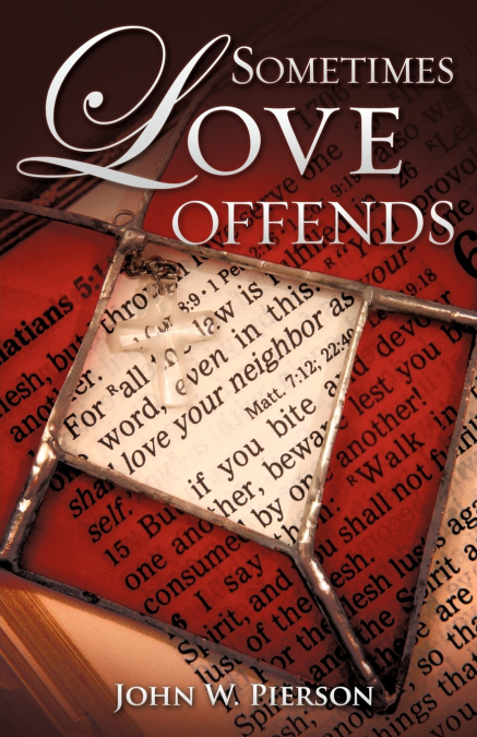 SOMETIMES LOVE OFFENDS