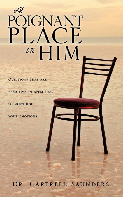 A Poignant Place in Him