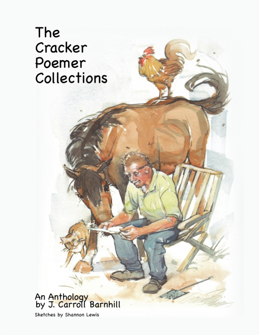 The Cracker Poemer Collections An Anthology by J. Carroll Barnhill