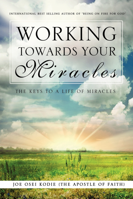 WORKING TOWARDS YOUR MIRACLES