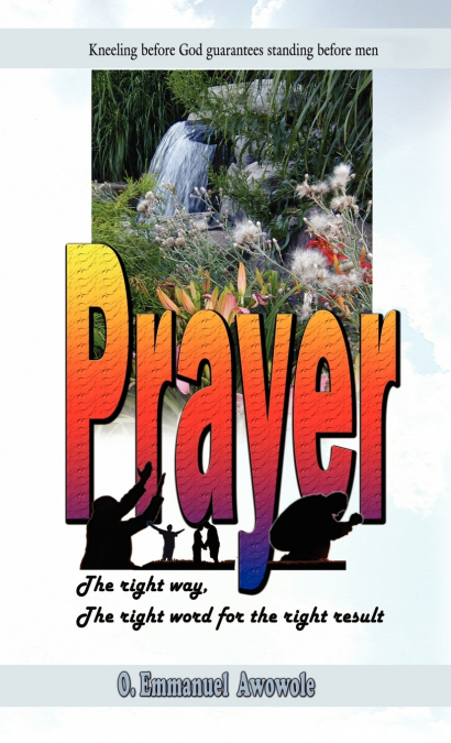 PRAYER. The right way, the right word for the right result
