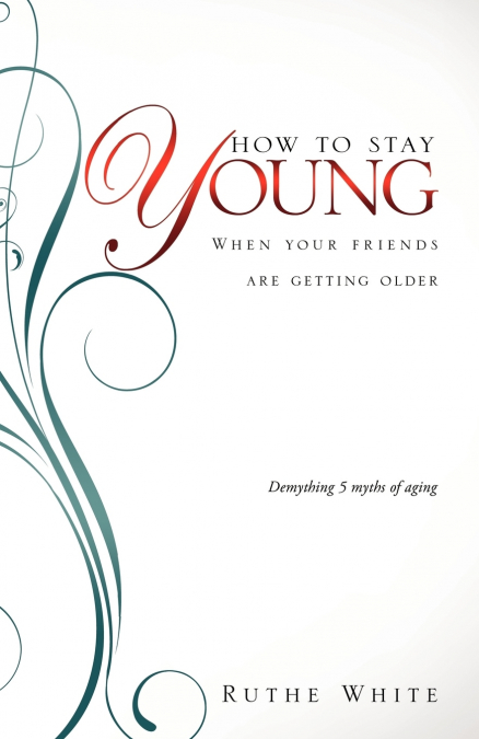 HOW TO STAY YOUNG