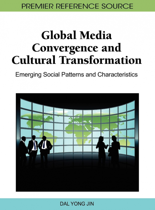 Global Media Convergence and Cultural Transformation