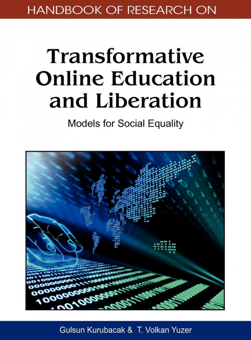Handbook of Research on Transformative Online Education and Liberation