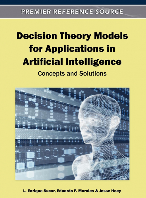 Decision Theory Models for Applications in Artificial Intelligence