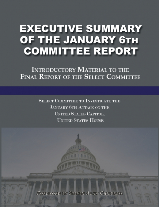 Executive Summary of the January 6th Committee Report