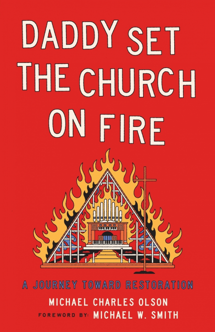 Daddy Set The Church On Fire