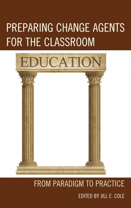 Preparing Change Agents for the Classroom