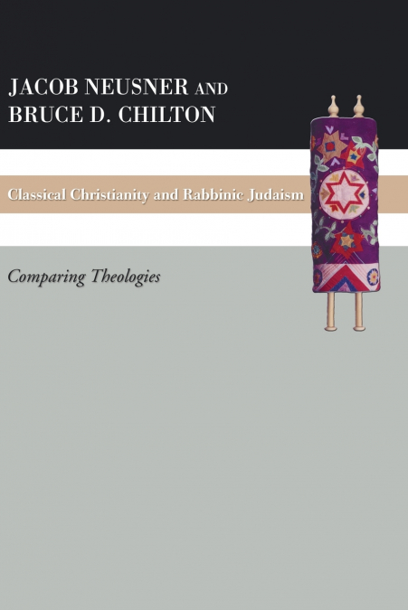 Classical Christianity and Rabbinic Judaism