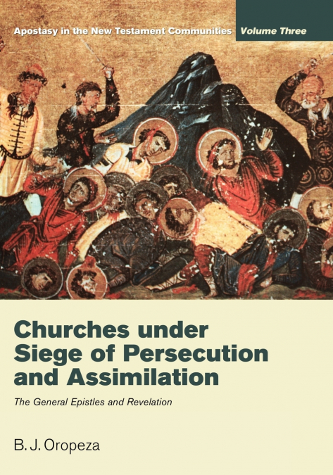 Churches Under Seige of Persecution and Assimilation
