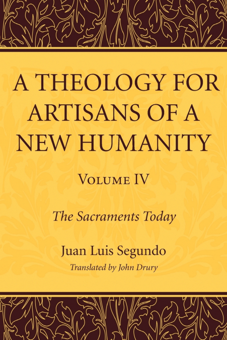 A Theology for Artisans of a New Humanity, Volume 4
