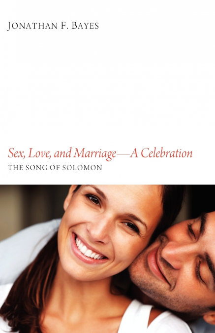 Sex, Love, and Marriage-A Celebration