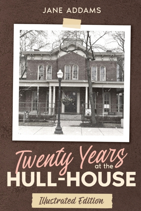 Twenty Years at the Hull-House