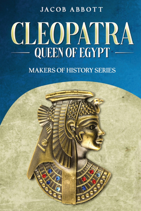 Cleopatra, Queen of Egypt