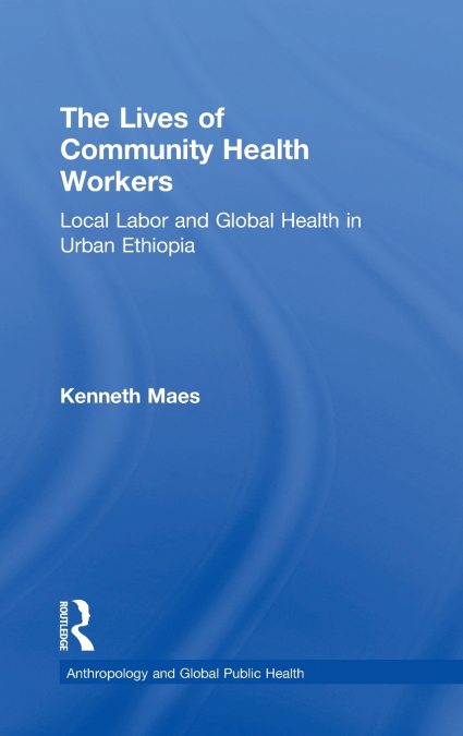The Lives of Community Health Workers