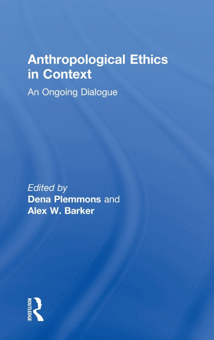 Anthropological Ethics in Context