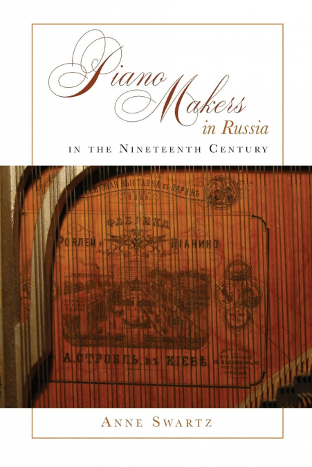 Piano Makers in Russia in the Nineteenth Century