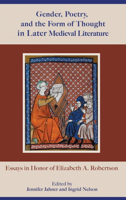 Gender, Poetry, and the Form of Thought in Later Medieval Literature