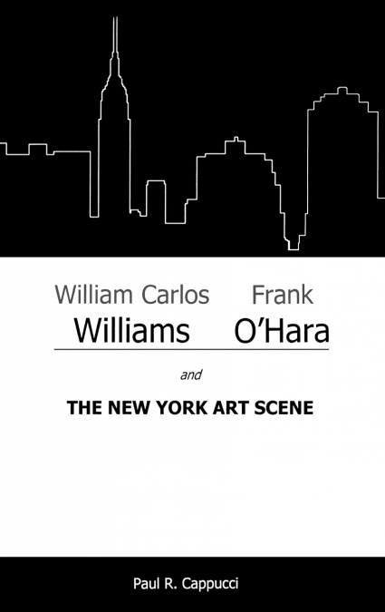 William Carlos Williams, Frank O’Hara, and the New York Art Scene