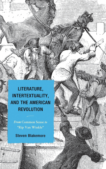 Literature, Intertextuality, and the American Revolution