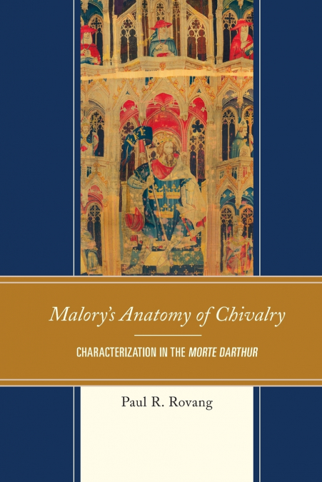 Malory’s Anatomy of Chivalry