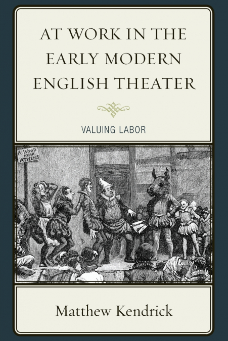 At Work in the Early Modern English Theater