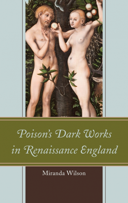 Poison’s Dark Works in Renaissance England