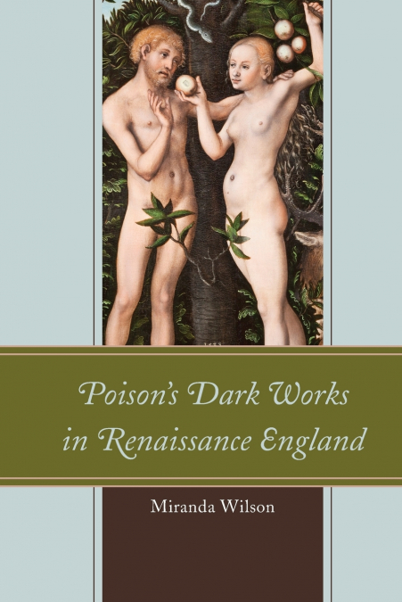 Poison’s Dark Works in Renaissance England