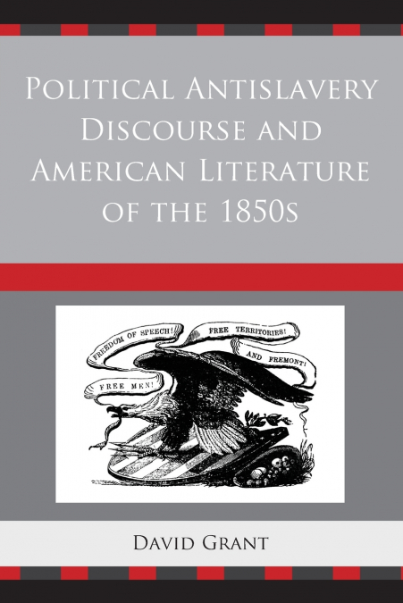 Political Antislavery Discourse and American Literature of the 1850s