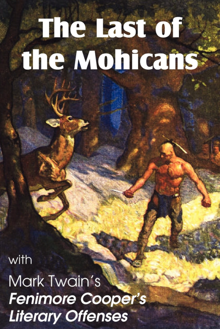 The Last of the Mohicans by James Fenimore Cooper & Fenimore Cooper’s Literary Offenses