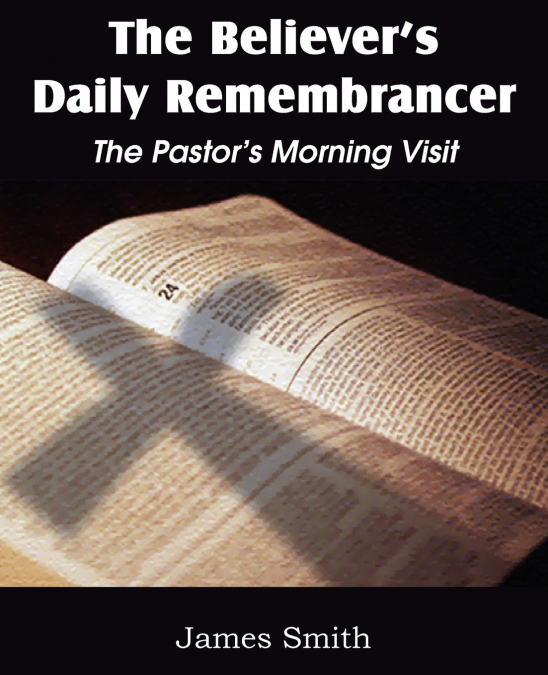 The Believer’s Daily Remembrancer
