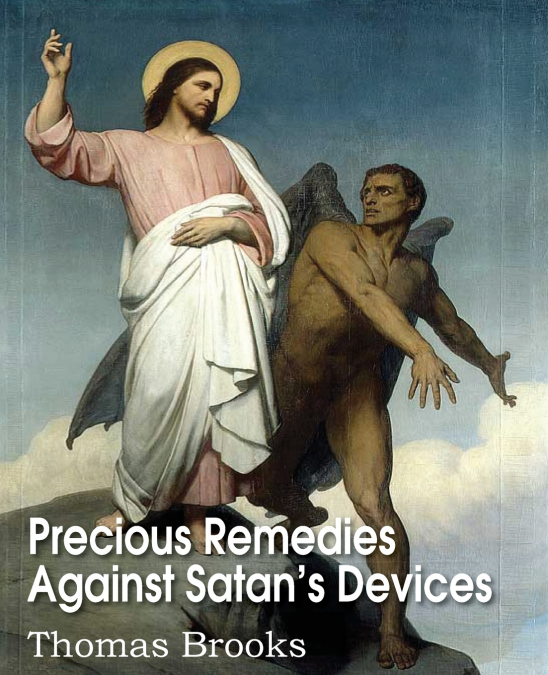 Precious Remedies Against Satan’s Devices