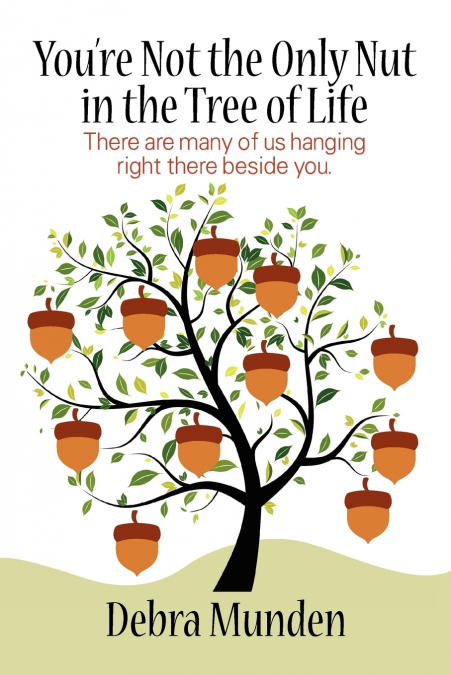 You’re Not the Only Nut in the Tree of Life
